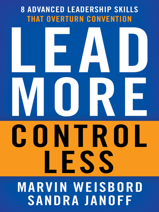 Title details for Lead More, Control Less by Marvin R. Weisbord - Available